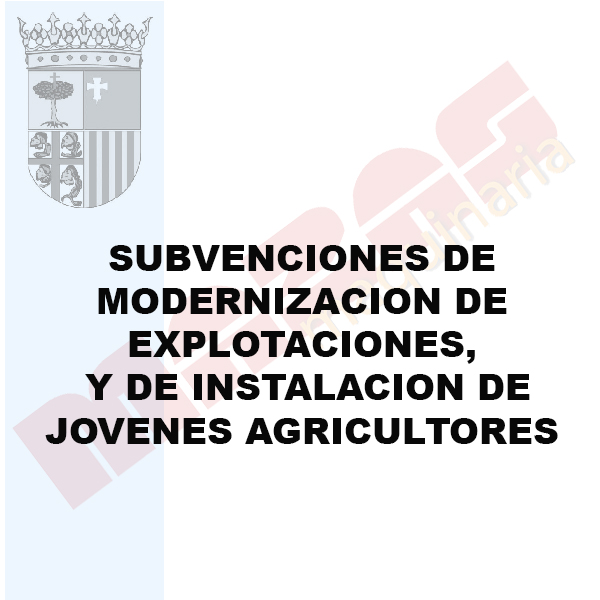 Subvenciones en materia de modernización e incorporacion de las explotaciones agrarias.